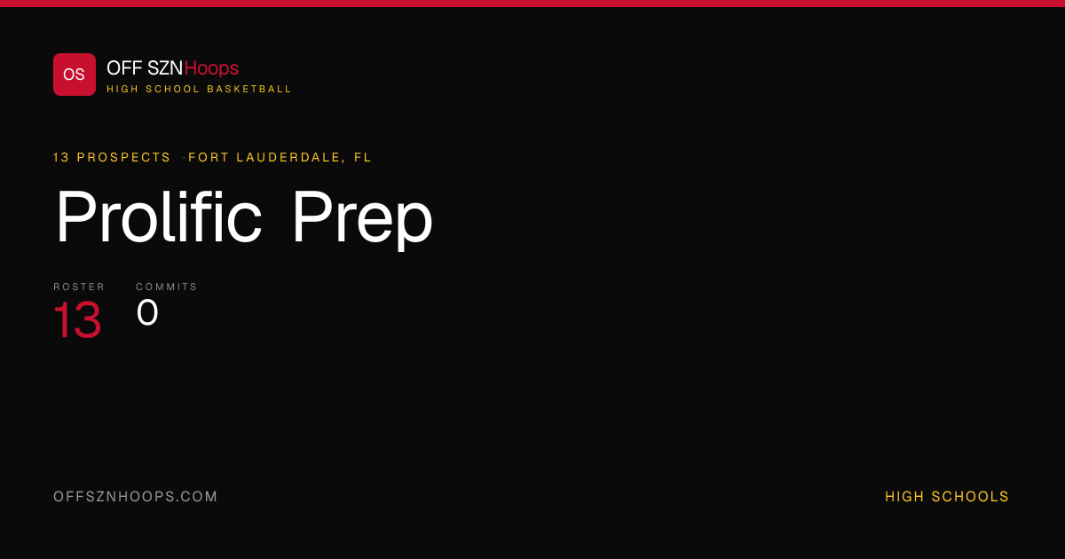 Prolific Prep — Fort Lauderdale, FL | OFF SZN Hoops